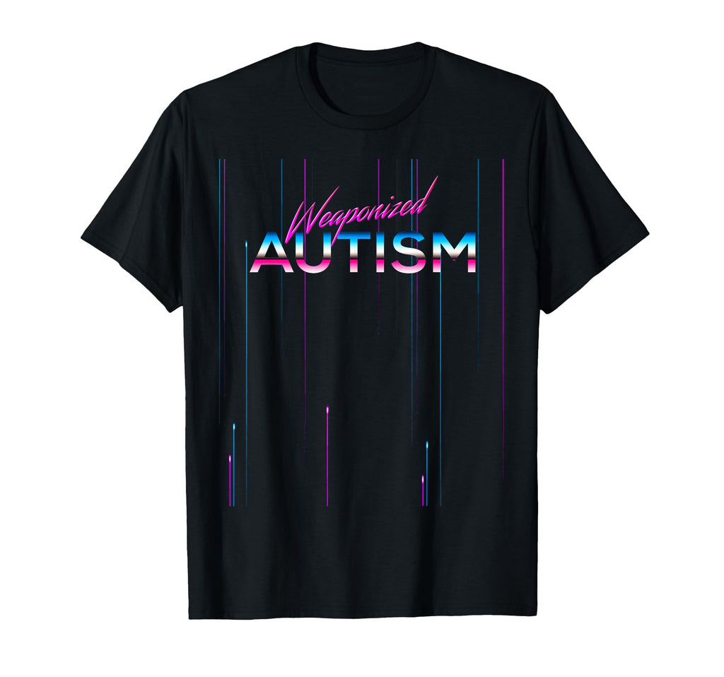 Weaponized Autism Product 80S 90S T-Shirt - Novelty Apparel for Adults