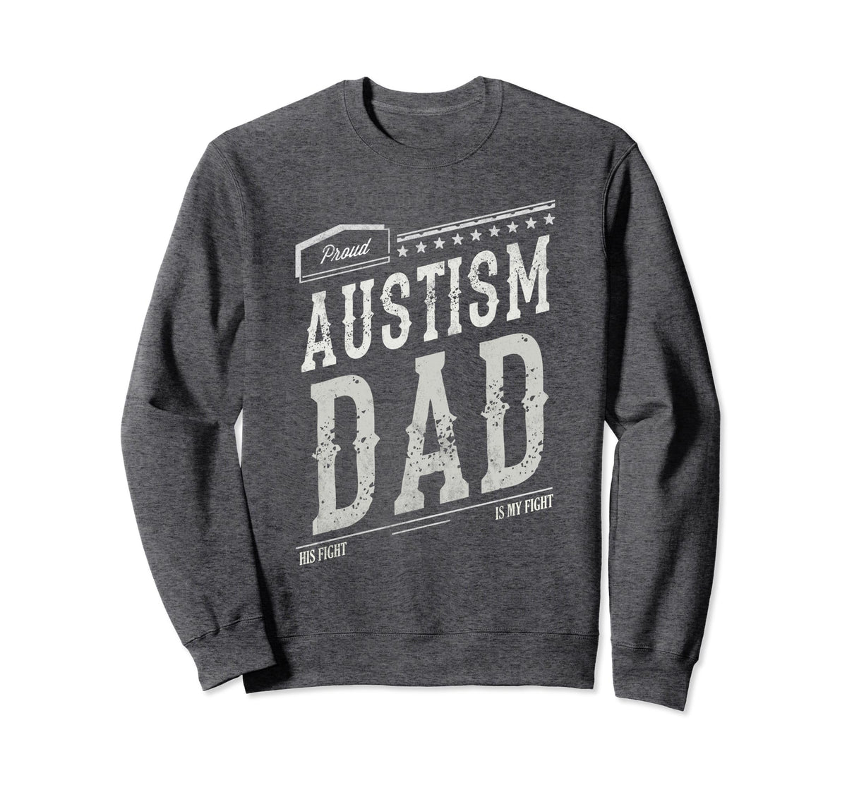 Proud Autism Dad Strong Mommy Peace Sweatshirt - Novelty Apparel Unisex